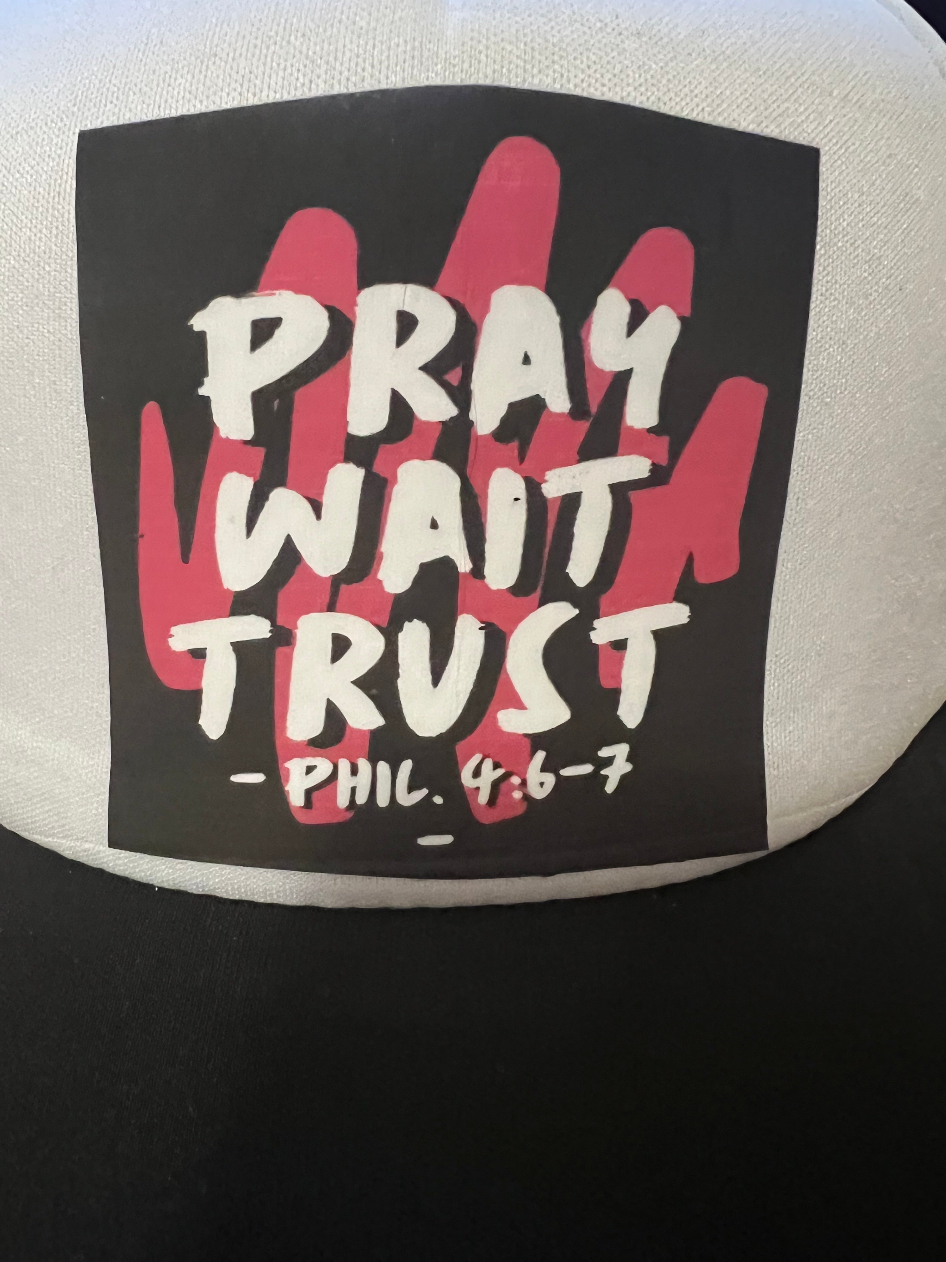 Pray wait trust hat