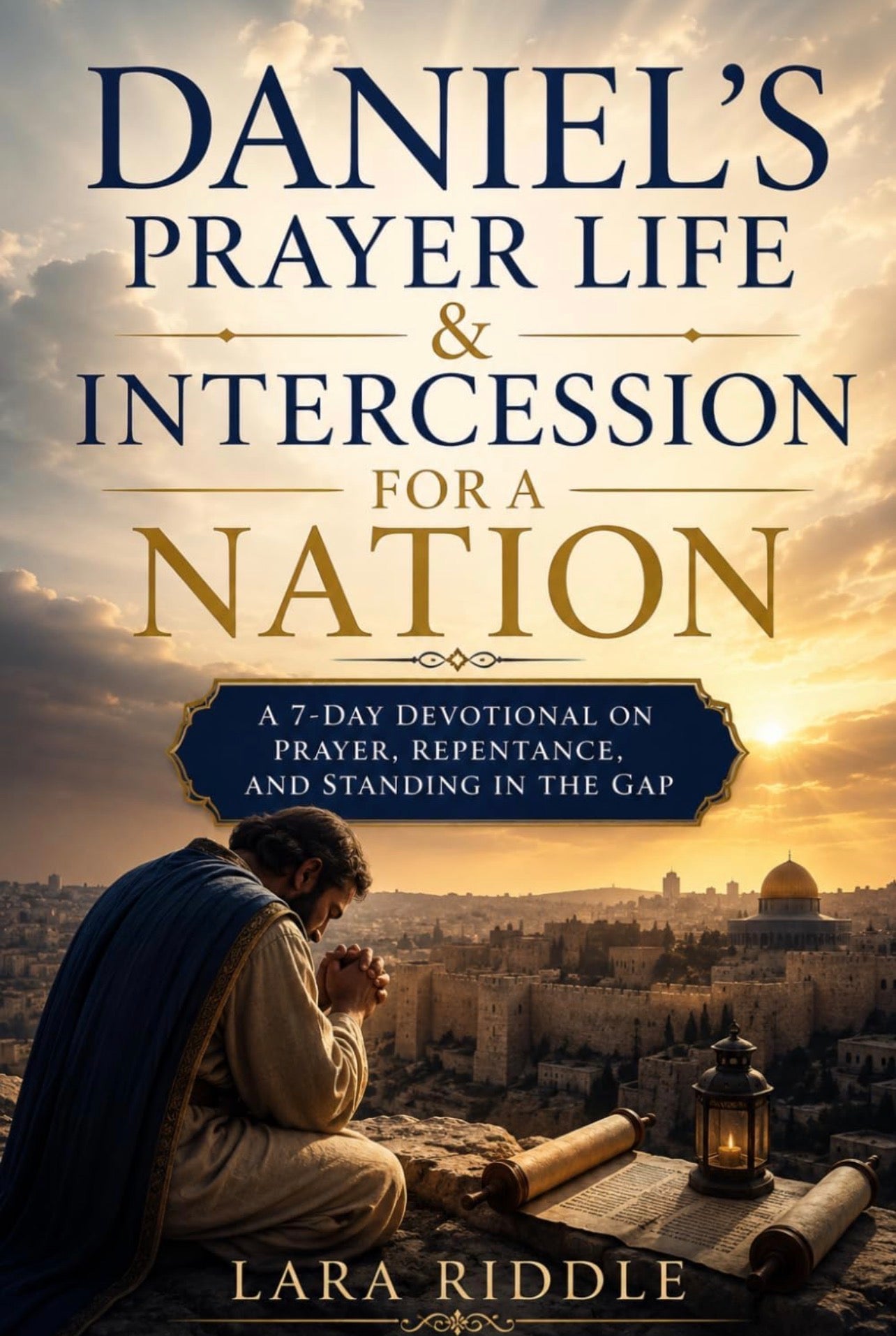 Daniel's Prayer Life & Intercession for a Nation